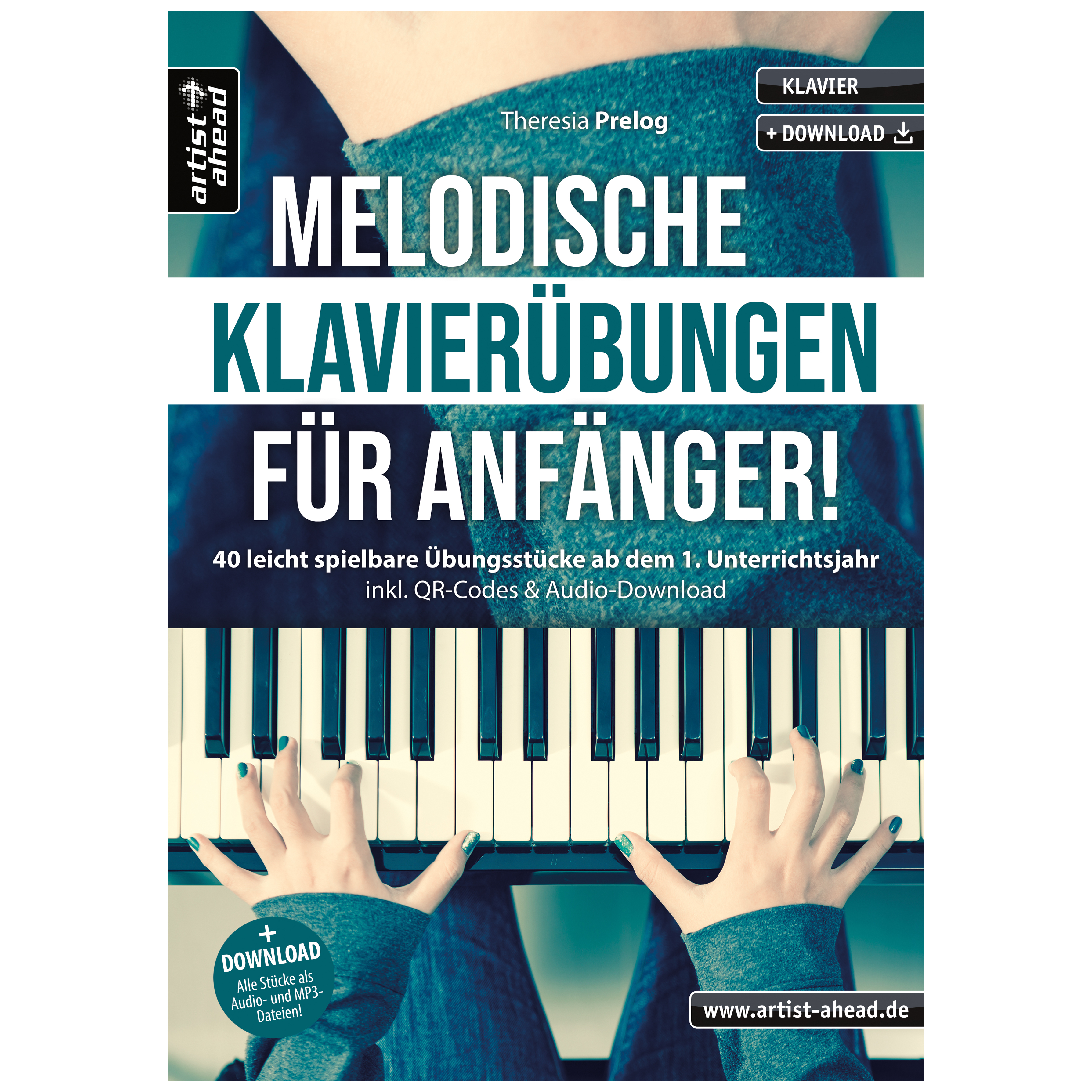 Artist Ahead Melodische Klavierübungen für Anfänger! - Theresia  Prelog